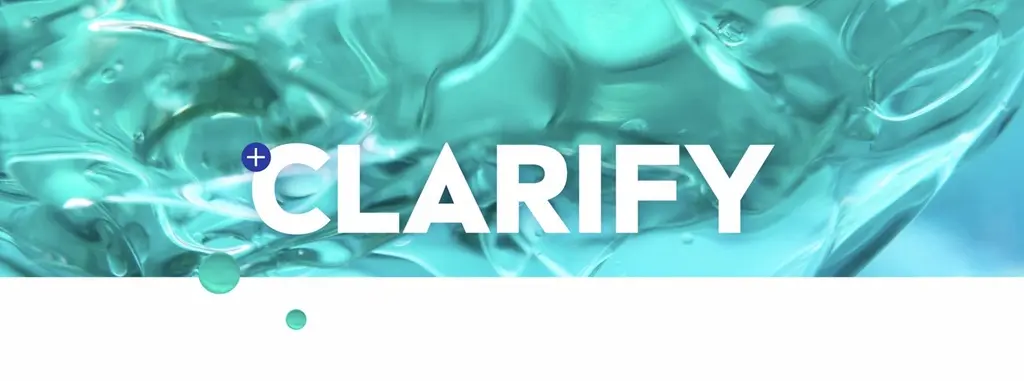 A bright, bubbly teal background with the word,"CLARIFY".